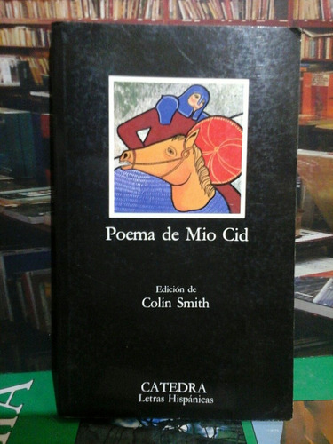 Poema De Mío Cid, Anónimo, Edición De Colin Smith.