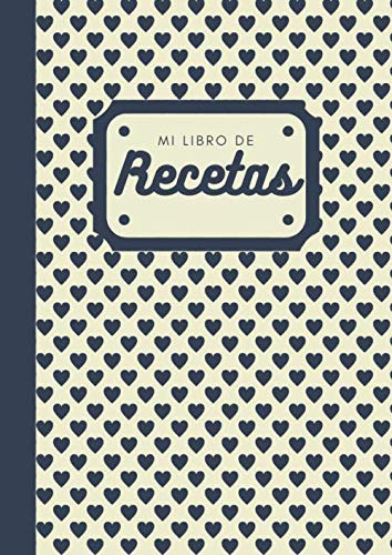 Mi Libro De Recetas: Cuaderno De Recetas Para Completar | Li