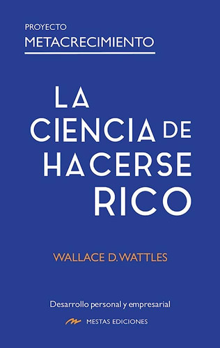 La Ciencia De Hacerse Rico / Wallace D. Wattles