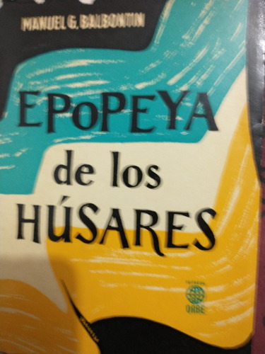 Epopeya De Los Húsares, Manuel G. Balbontin