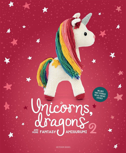 Unicorns, Dragons and More Fantasy Amigurumi 2, Volume 2: Bring 14 Enchanting Characters to Life!: Bring 14 Enchanting Characters to Life!, de Joke Vermeiren. Editorial Meteoor Books, tapa blanda, edición 2020 en inglés, 2020