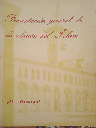 Presentación General De La Religión Del Islam Ali Altantawi 