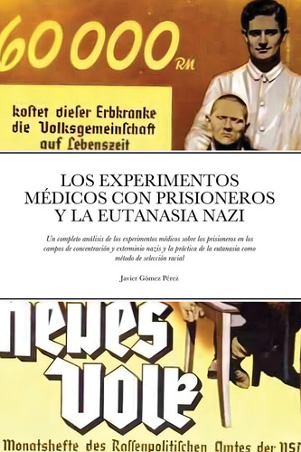 Los Experimentos Medicos Con Prisioneros Y La Eutanas, De Gomez Perez, Javier. Editorial Lulu.com, Tapa Blanda En Español