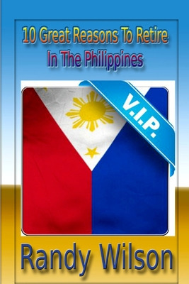 Libro 10 Great Reasons To Retired In The Philippines - Wi...