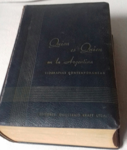 Quien Es Quien En La Argentina - Biografías Contemporáneas 