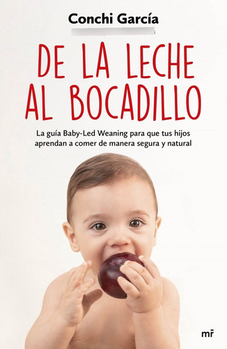 Libro De La Leche Al Bocadillo - Garcia, Conchi