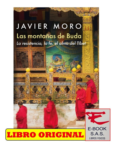 Las Montañas De Buda La Resistencia, La Fe, El Alma Del Tíbet, De Javier Moro. Editorial Booket, Tapa Blanda En Español, 2023