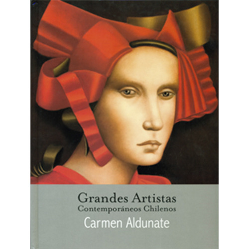 Carmen Aldunate (grandes Artistas Contemporaneos Chilenos) (