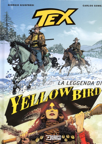 Tex - La Leggenda Di Yellow Bird - 54 Páginas - Em Italiano - Sergio Bonelli Editore - Formato 22,5 X30 - Capa Dura -2022 - Bonellihq Cx344 A23