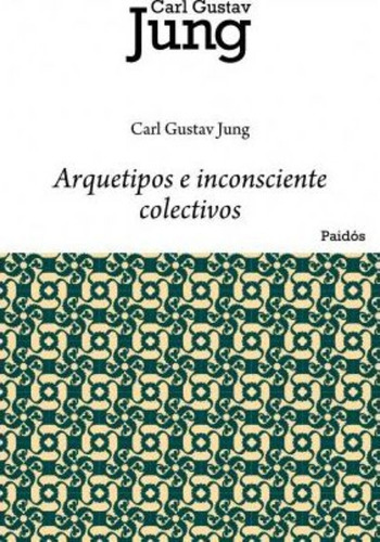 Arquetipos E Inconsciente Colectivo / Jung, Carl G.