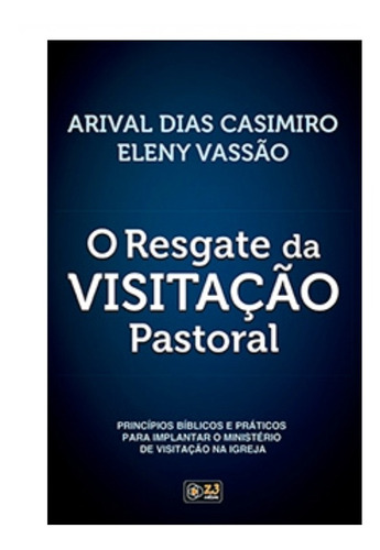 Livro O Resgate Da Visitação Pastoral Arival E Eleny Vassão