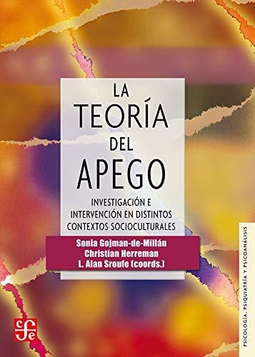 La Teoría Del Apego, Sonia Gojman De Millán, Fce