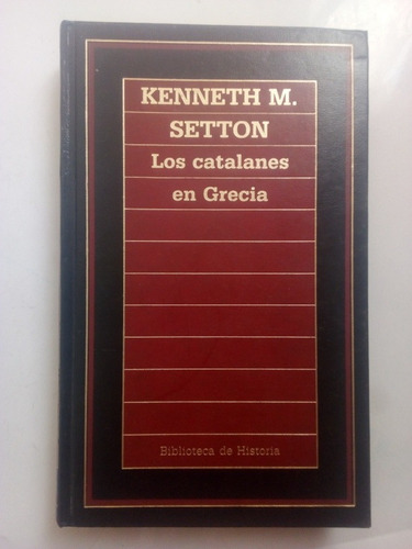 Kenneth M. Setton Los Catalanes En Grecia Pasta Dura