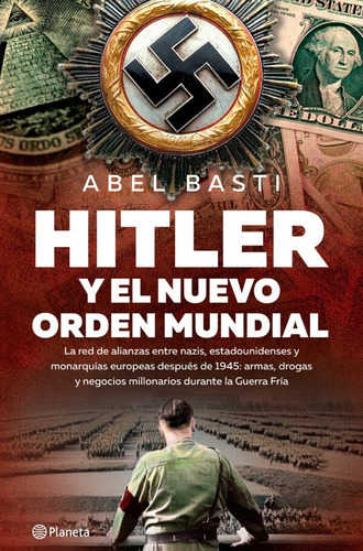Hitler Y El Nuevo Orden Mundial - Basti Abel.