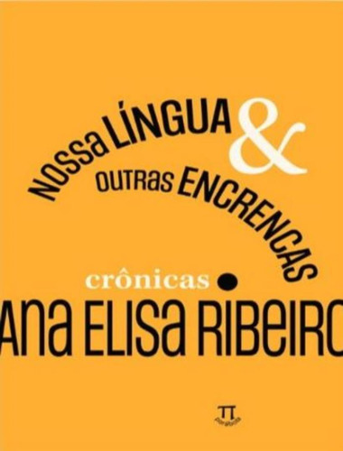 Nossa Lingua & Outras Encrencas - Volume 1 - Cronicas: Nossa Lingua & Outras Encrencas - Volume 1 - Cronicas, De Ribeiro, Ana Elisa. Editora Parábola, Capa Mole, Edição 1 Em Português, 2023