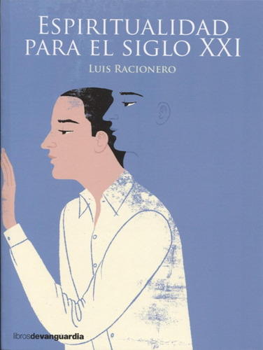 Espiritualidad Para El Siglo Xxi: 0 (libros De Vanguardia) /