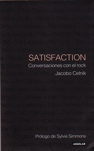 Satisfacción. Conversaciones Con El Rock, De Jacobo Celnik. Editorial Penguin Random House, Tapa Blanda, Edición 2015 En Español