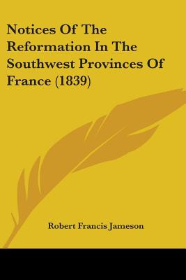Libro Notices Of The Reformation In The Southwest Provinc...