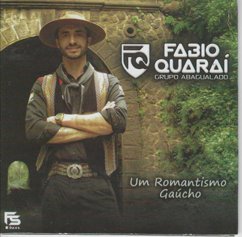 Cd - Fabio Quarai & Grupo Abagualado - Um Romantismo Gaucho