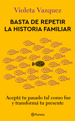 Basta De Repetir La Historia Familiar, De Violeta Vazquez. 