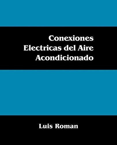Conexiones Electricas Del Aire Acondicionado -..., De Roman, L. Editorial Outskirts Press En Español