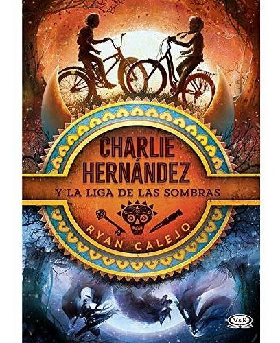 Charlie Hernandez Y La Liga De Las Sombras Nuevo