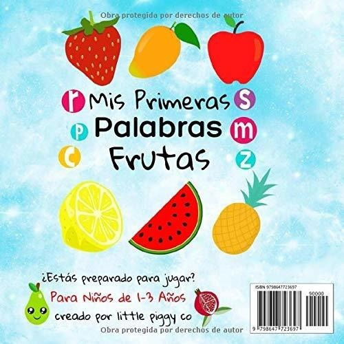 Mis Primeras Palabras Frutas Una Divertida Activida, de Piggy Co, Lit. Editorial Independently Published en español