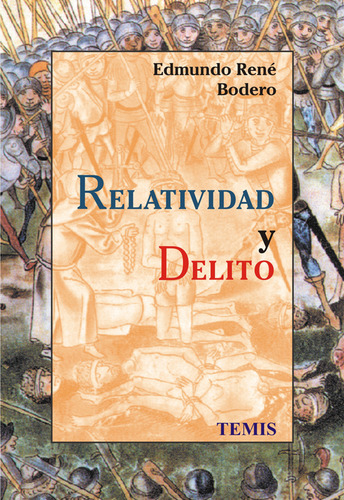Relatividad Y Delito, De Edmundo René Bodero. Serie 3503967, Vol. 1. Editorial Temis, Tapa Blanda, Edición 2002 En Español, 2002