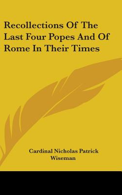 Libro Recollections Of The Last Four Popes And Of Rome In...