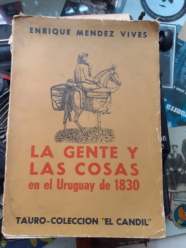 La Gente Y Sus Cosas En El Uruguay De 1830