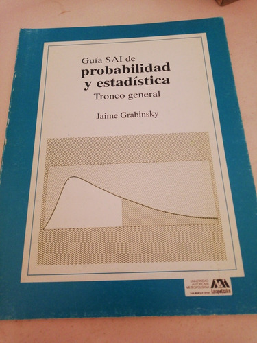 Guía Sai De Probabilidad Y Estadística Tronco General. 