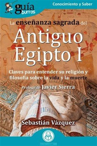 Guiaburros La Enseñanza Sagrada Del Antiguo Egipto I - Vazqu