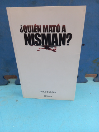 ¿quien Mató A Nisman? Pablo Duggan