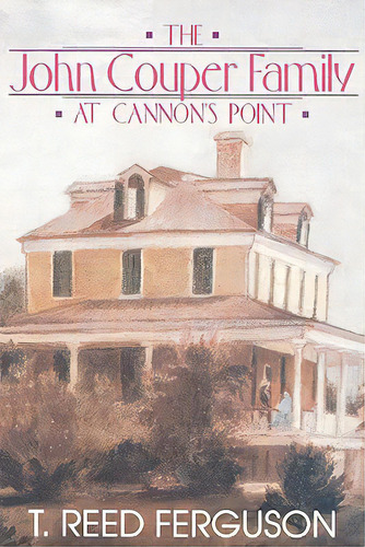 John Couper Family Cannon's Point, De Ferguson, T. Reed. Editorial Mercer Univ Pr, Tapa Blanda En Inglés