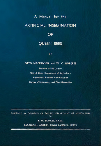 A Manual For The Artificial Insemination Of Queen Bees, De Otto Mackensen., Vol. 1. Editorial Northern Bee Books, Tapa Blanda En Inglés, 2013