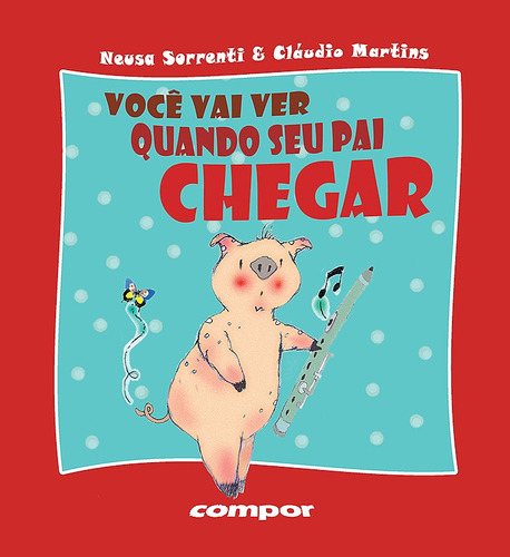 Você vai ver quando seu pai chegar, de Sorrenti, Neusa. Editora Compor Ltda. em português, 2009