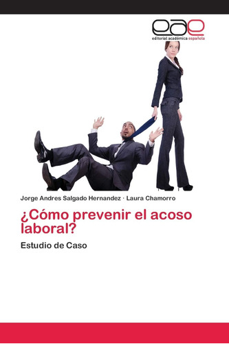 Libro: ¿cómo Prevenir Acoso Laboral?: Estudio Caso (sp