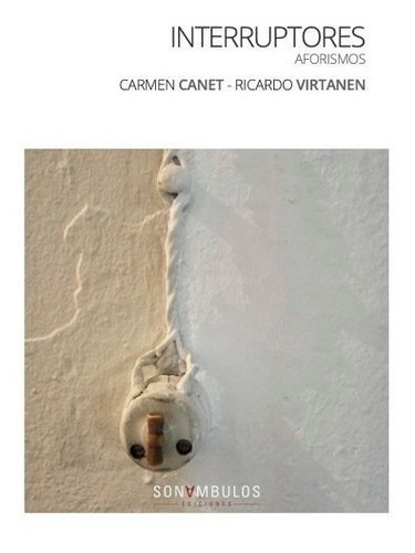 Interruptores, De Canet, Carmen. Editorial Sonambulos Ediciones S.l., Tapa Blanda En Español