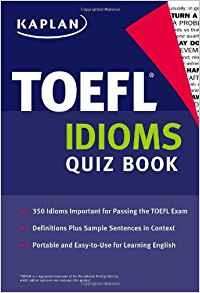 Kaplan Toefl Idioms Quiz Book (kaplan 5 Steps To Success Toe