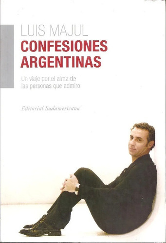 Confesiones Argentinas - Luis Majul