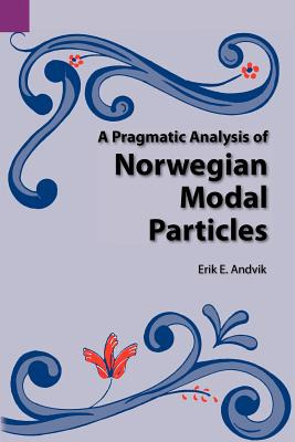 Libro A Pragmatic Analysis Of Norwegian Modal Particles -...