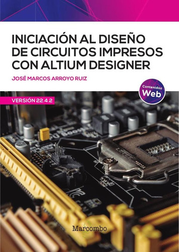 Iniciación Al Diseño De Circuitos Impresos Con Altium Design