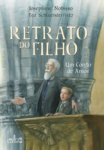  O Retrato Do Filho, Um Conto De Amor  -  Nobisso, J./schlue