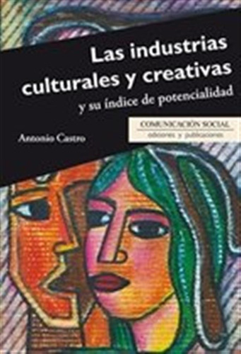 Industrias Culturales Y Creativas Y Su Indice De Potencialid