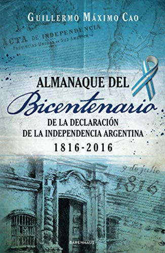 Almanaque Del Bicentenario: De La Declaracion De La Independ