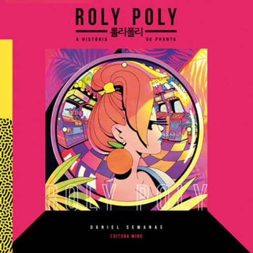 Roly Poly - A Historia De Phanta, De Semanas, Daniel. Editora Mino Editora, Capa Mole, Edição 1ª Edição - 2018 Em Português