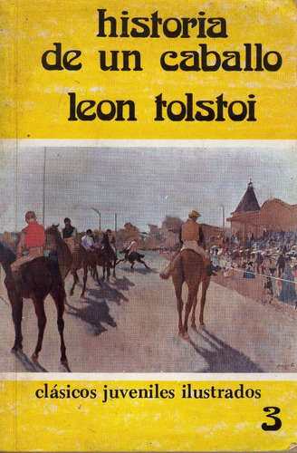 Historia De Un Caballo. Leon Tolstoi