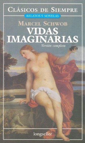 Vidas Imaginarias- Version Completa, De Schwob, Marcel. Editorial Longseller, Tapa Tapa Blanda En Español