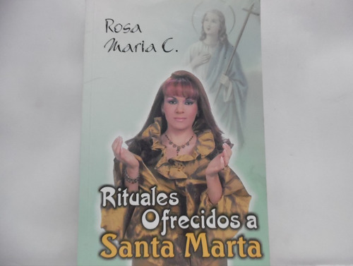 Rituales Ofrecidos A Santa Marta / Rosa María 