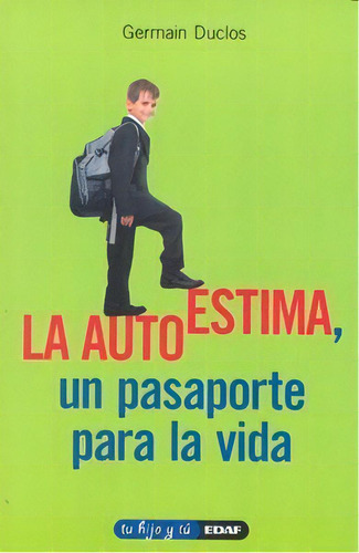 La Autoestima, Un Pasaporte Para La Vida, De Duclos, Germain. Editorial Edaf, S.l., Tapa Blanda En Español